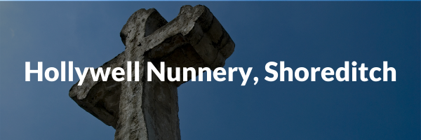 Holywell Nunnery, Shoreditch